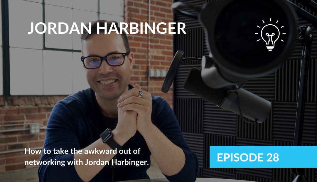 How to take the awkward out of networking with Jordan Harbinger