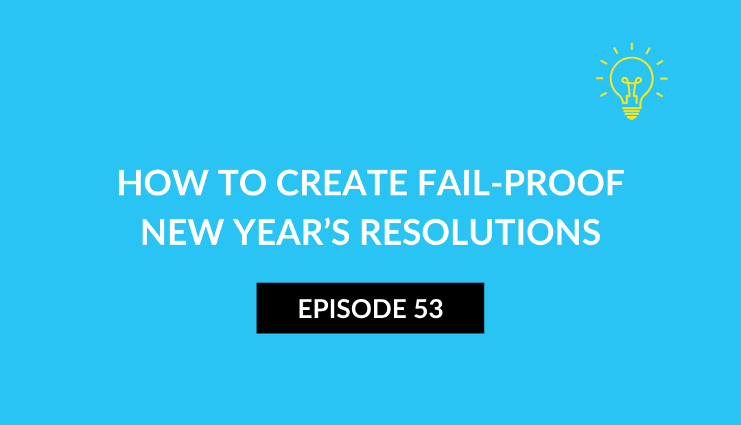 How to create fail-proof New Year’s Resolutions