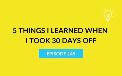 5 Things I Learned When I Took 30 Days Off