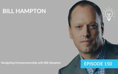 Navigating Entrepreneurship with Bill Hampton