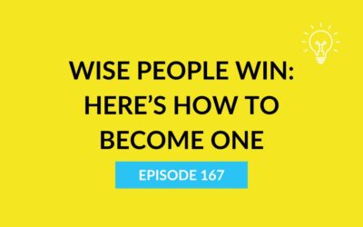 Wise People Win: Here’s How to Become One