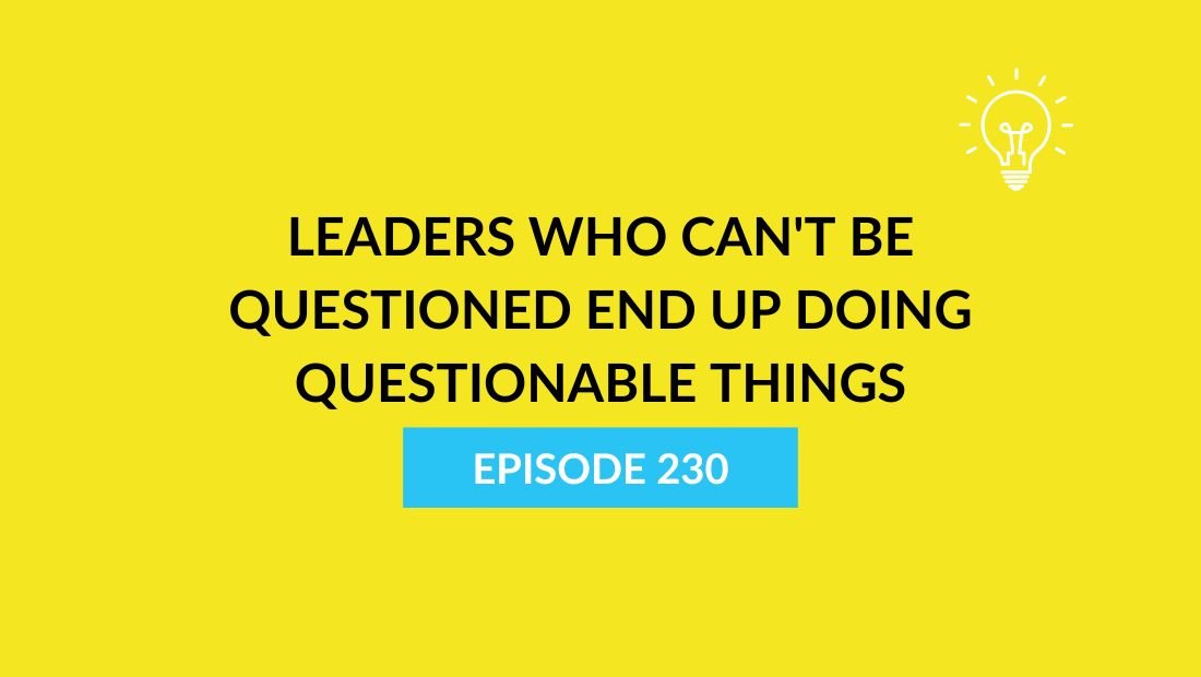 Leaders Who Can’t Be Questioned End Up Doing Questionable Things Feature image